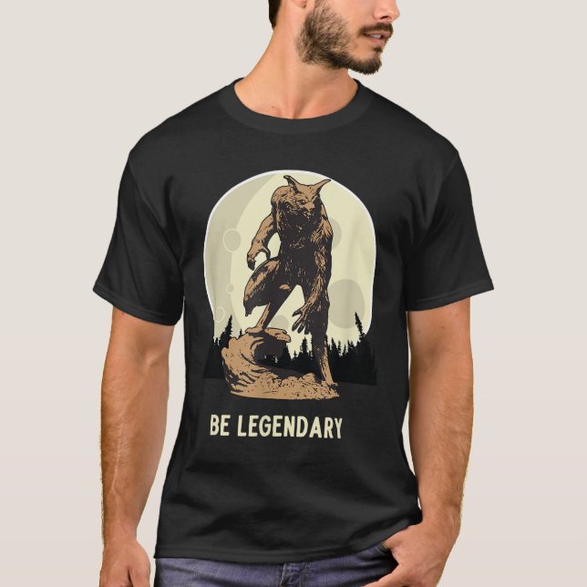 Werewolf Be Legendary Motivational Insrational  T-Shirt (Vorderseite)