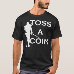 Werfen Sie eine Münze T-Shirt