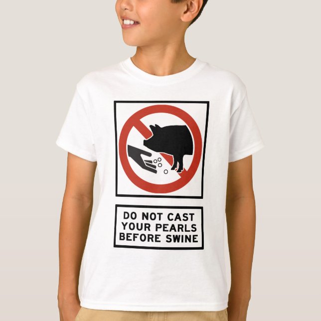 Werfen Sie Ihre Perlen nicht vor T-Shirt (Vorderseite)