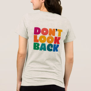 Werfen Sie keinen Blick zurück auf farbenfrohe Typ Tri-Blend Shirt
