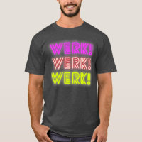 Werk You Betta Werk Drag Queen Lovers Werk Raum