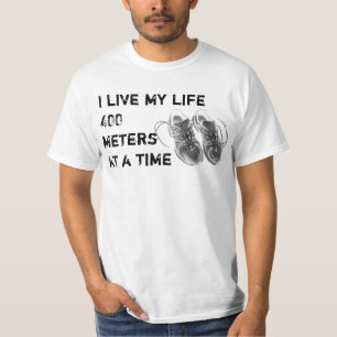 Wert T - Ich lebe mein Leben 400 Meter auf einmal T-Shirt
