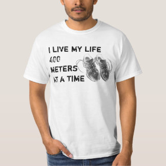 Wert T - Ich lebe mein Leben 400 Meter auf einmal T-Shirt