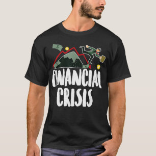 Wertpapiermarkt für Finanzkrisen T-Shirt