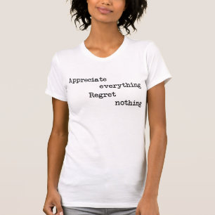 Wertschätzen Alles Bedauern Nichts T - Shirt Tumbl