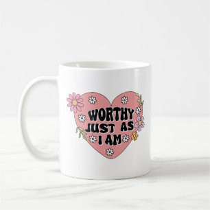 Wertvoll, genau wie ich bin, Selbstliebe-Zitat Kaffeetasse
