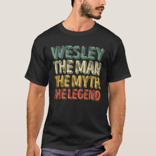 Wesley der Mann der Mythos der Legende Shirt erste
