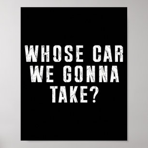 Wessen Auto werden wir in die Stadt ausführen, Fre Poster