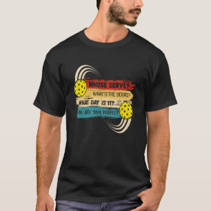 Wessen Dienst was das Ergebnis Was Tag Pickleball  T-Shirt