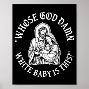 Wessen Gott weißes Baby ist das_ Humor für Sarkast Poster