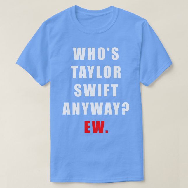 Wessen Taylor Ew TShirt (Design vorne)