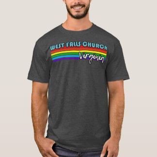 West Falls Church Virginia Pride West Falls Church T-Shirt