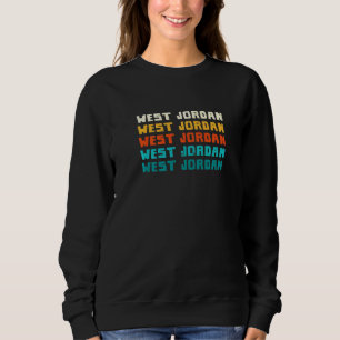 West Jordan Utah Vintag Ut Retro Collection Ameri Sweatshirt