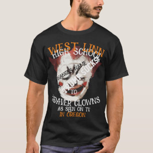 WEST LINN HIGSCHOOL TO CADAVER CLOWNS NAME T-Shirt