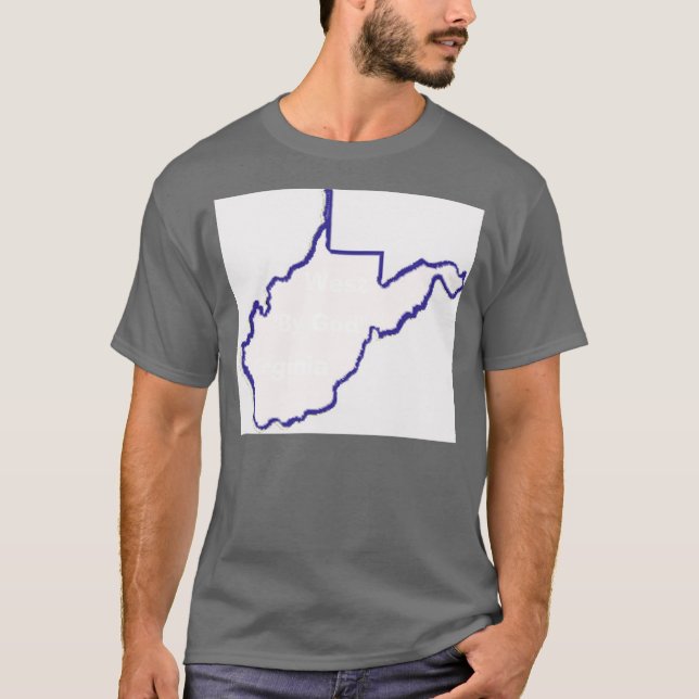 Westen durch den Gott 2, West, Virginia,   "durch T-Shirt (Vorderseite)