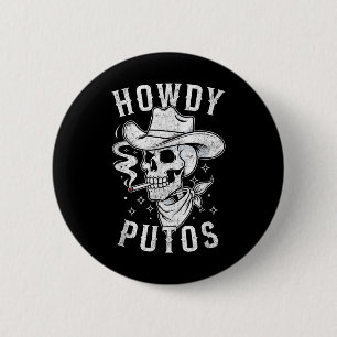Western Cowboy Skull Hola Howdy Putos Spanish Slan Button