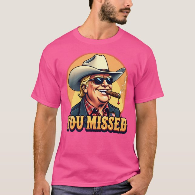 Western Cowboy Trump Sie verpassten Trump Fan T-Shirt (Vorderseite)