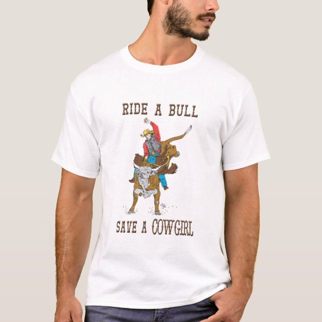 Western "Fahrt ein Stier retten ein Cowgirl-" T-Shirt (Vorderseite)