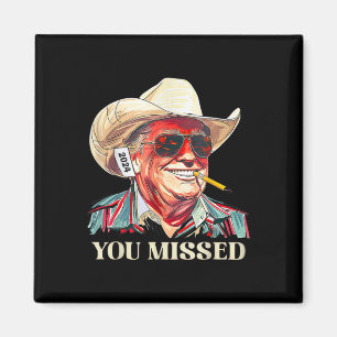 _Western Trump Cowboy You Missed American Flag Cow Magnet