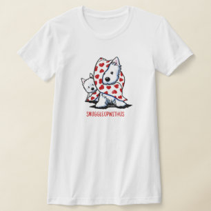 Westie SNUGGLEUPWITHUS T - Shirt