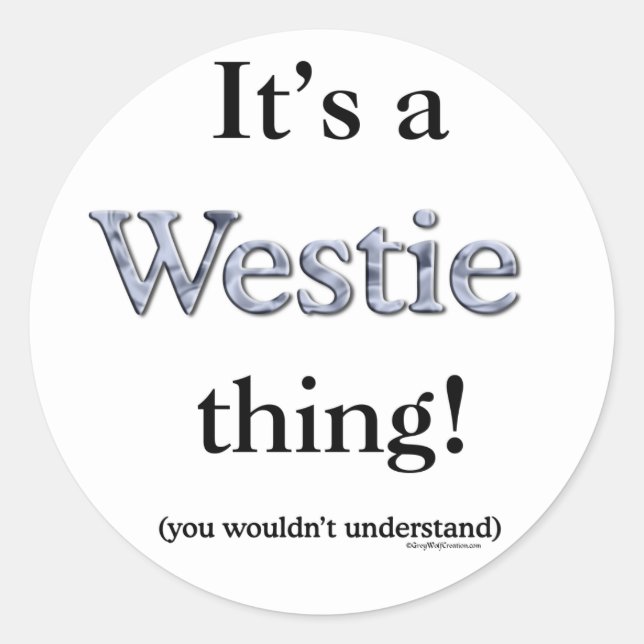 Westie Thing Runder Aufkleber (Vorderseite)