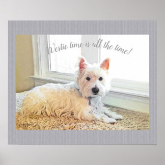 Westie Time ist die ganze Zeit, West Highland Terr Poster