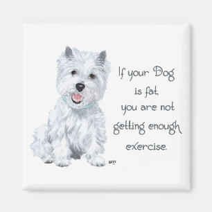 Westie-Weisheit - Dicker Hund? Magnet