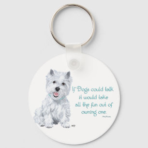 Westie Weisheit - Wenn Hunde sprechen könnten Schlüsselanhänger