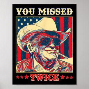 Westlicher Trump Cowboy, den du zweimal verfehlt h Poster