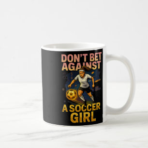 Wette nicht gegen ein Fußballmädchen Lustige Fraue Kaffeetasse