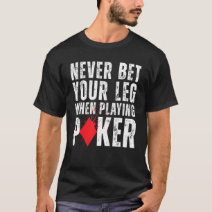 Wetten Sie nie auf Ihren Bauch, wenn Sie Poker Amp T-Shirt