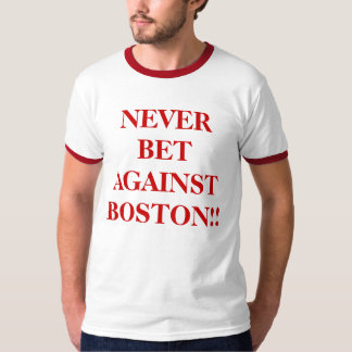 Wetten Sie nie gegen Boston T-Shirt