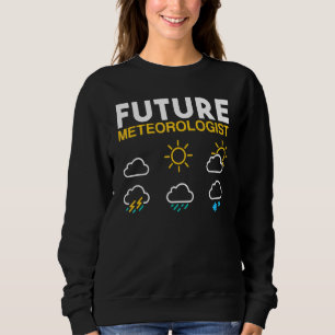 Wettervorhersage für den Meteorologen Sweatshirt