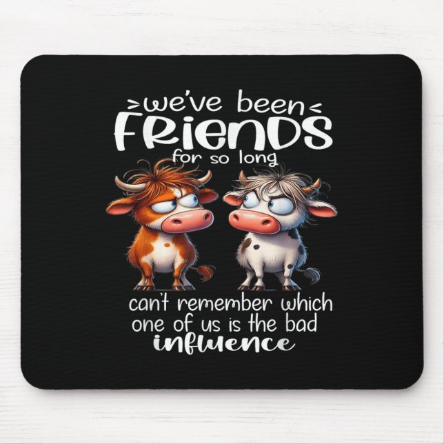 We've Been Friends For So Long Can't Remember Funn Mousepad (Vorne)