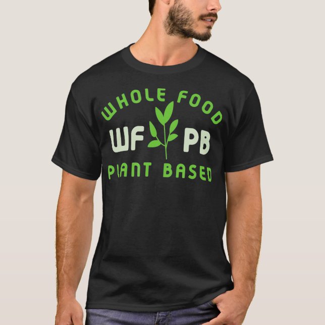 WFPB auf der Grundlage der Veganen vegetarischen P T-Shirt (Vorderseite)