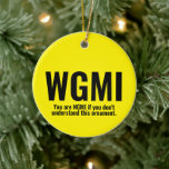 WGMI We're Gonna Make It Funny NGMI Crypto NFT  Keramik Ornament<br><div class="desc">WGMI! We are gonna make it and you are NGMI - not gonna make it - if you don't understand this ornament. Funny ornament design and gift idea for someone who is in crypto,  crtypocurrency and the NFT space.</div>