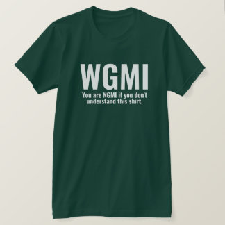 WGMI Wir werden es lustig machen NGMI Crypto NFT T-Shirt