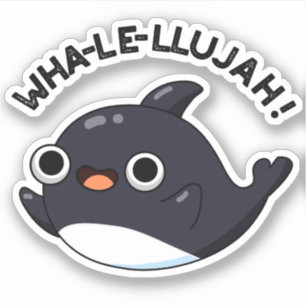 Wha-le-llujah Funny Orca Whale Pun Aufkleber