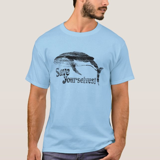 Whale-Aufruf: Rett dir selbst! T-Shirt (Vorderseite)