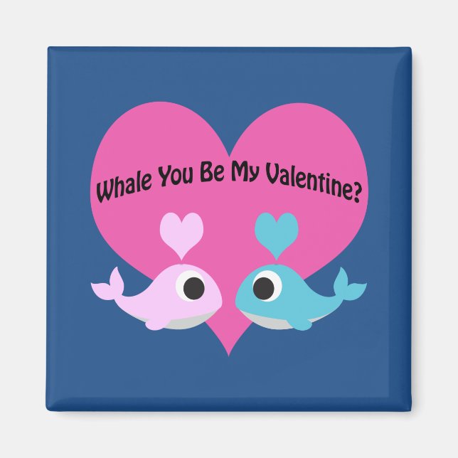 Whale du mein Valentine? Magnet (Vorne)
