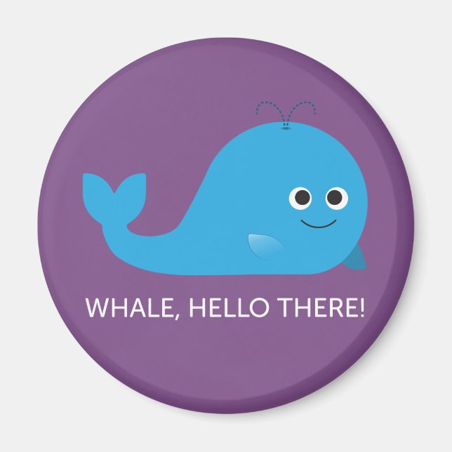 Whale, Hallo! Magnet (Vorne)