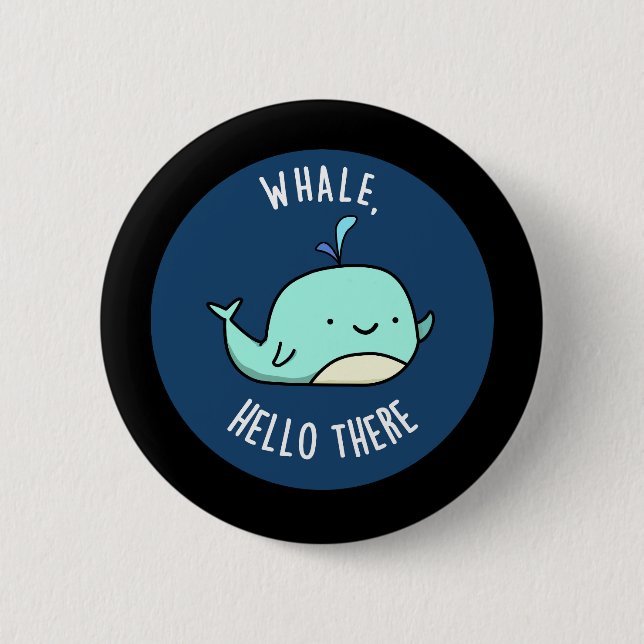 Whale Hello There Funny Whale Pun Dark BG Button (Vorderseite)