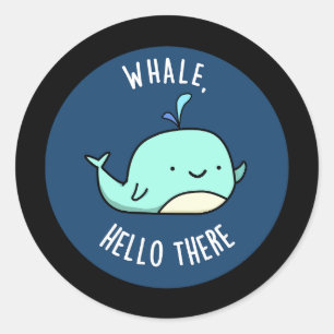 Whale Hello There Funny Whale Pun Dark BG Runder Aufkleber