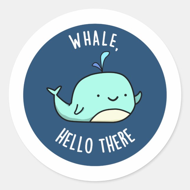 Whale Hello There Funny Whale Pun Runder Aufkleber (Vorderseite)