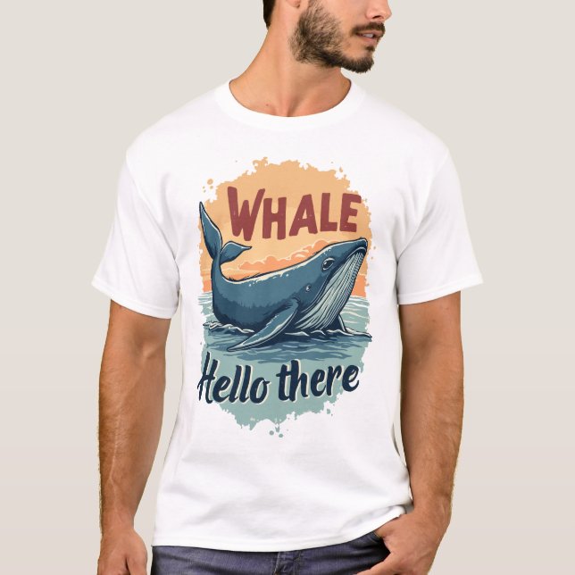 Whale Hello There T-Shirt (Vorderseite)