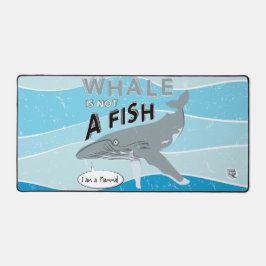 Whale is not a fish schreibtischunterlage