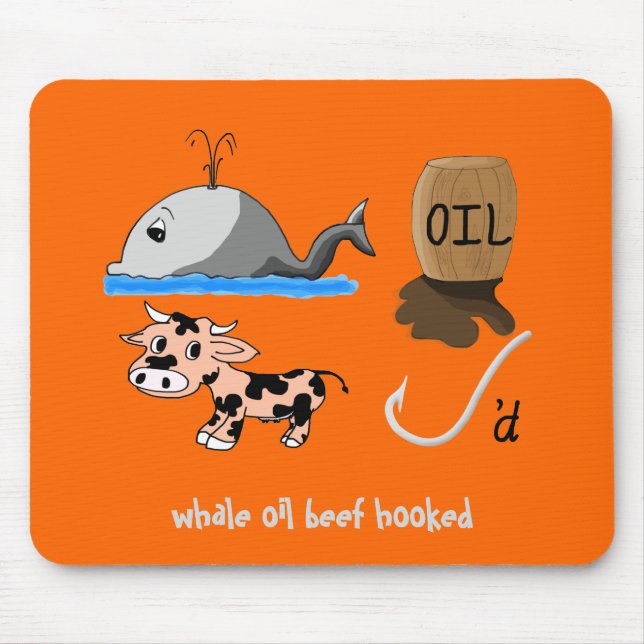 Whale Oil Beef Hooked fun Slogan Mousepad (Vorne)