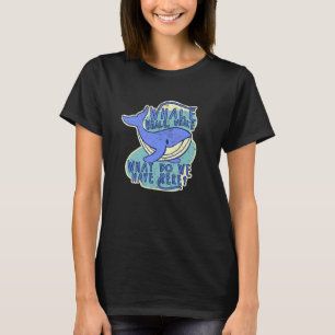 Whale Pun Vater Jokes Family Cruise Whale Watching T-Shirt