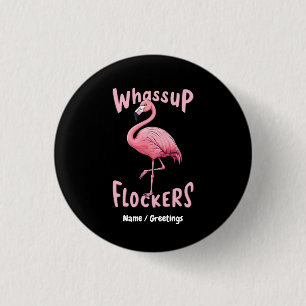 Whassus Flockers Flamingo Design Ein erstaunliches Button
