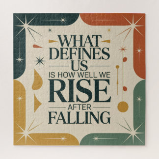 What Defines Us Is How Well We Rise After Falling
